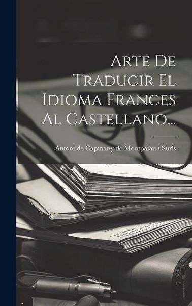 Produktbild: Arte De Traducir El Idioma Frances Al Castellano...
