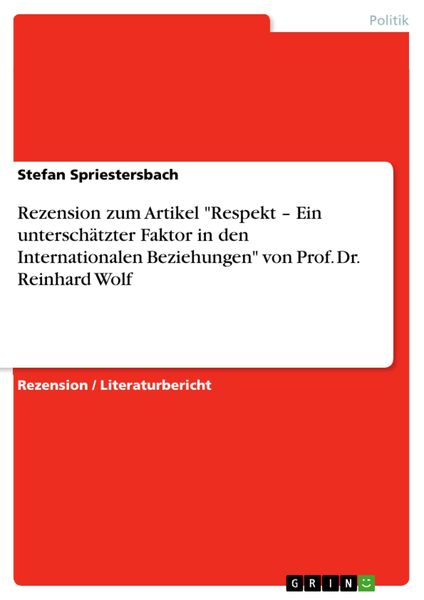 Produktbild: Rezension zum Artikel "Respekt - Ein untersch&auml;tzter Faktor in den Internationalen Beziehungen" von Prof. Dr. Reinhard Wolf