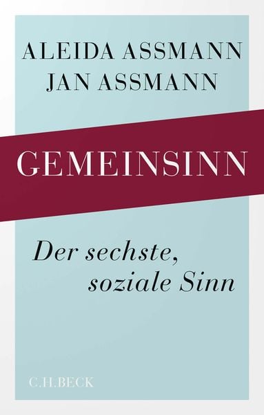 Gemeinsinn, Gebundene Ausgabe von Aleida Assmann,Jan Assmann, C.H. Beck, 978-3-406-82186-8