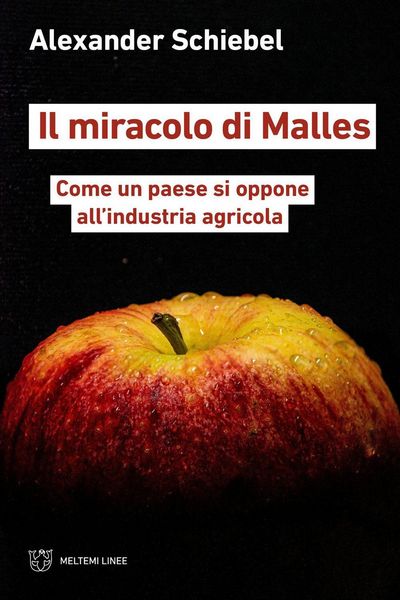 Produktbild: Il miracolo di Malles. Come un paese si oppone all'industria agricola