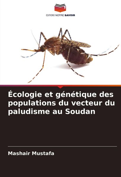Produktbild: &Eacute;cologie et g&eacute;n&eacute;tique des populations du vecteur du paludisme au Soudan