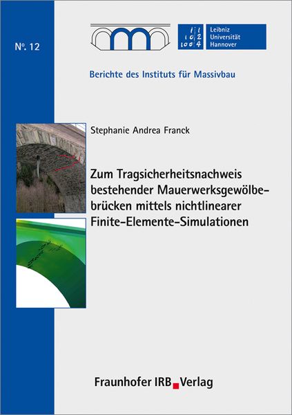 Produktbild: Zum Tragsicherheitsnachweis bestehender Mauerwerksgew&ouml;lbebr&uuml;cken mittels nichtlinearer Finite-Elemente-Simulationen