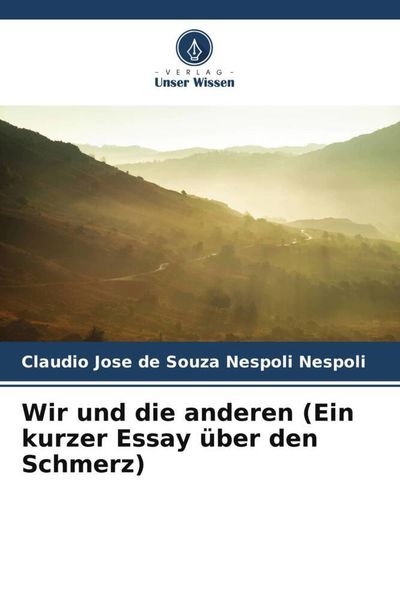 Produktbild: Wir und die anderen (Ein kurzer Essay &uuml;ber den Schmerz)