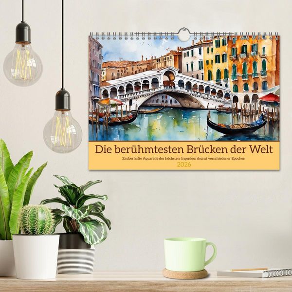Produktbild: Die ber&uuml;hmtesten Br&uuml;cken der Welt (Wandkalender 2026 DIN A4 quer), CALVENDO Monatskalender