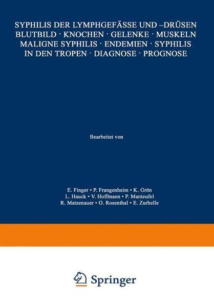 Produktbild: Syphilis der Lymphgef&auml;sse und -Dr&uuml;sen Blutbild &middot; Knochen &middot; Gelenke &middot; Muskeln Maligne Syphilis &middot; Endemien &middot; Syphilis in den Tropen &middot; Diagnose &middot; Prognos