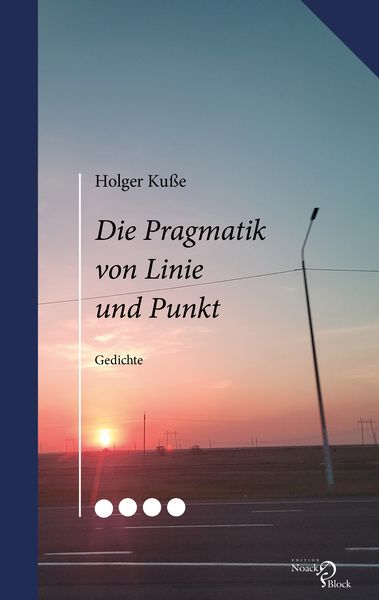 Die Pragmatik von Linie und Punkt, Taschenbuch von Holger Kusse, Edition Noack & Block, 9783868132106