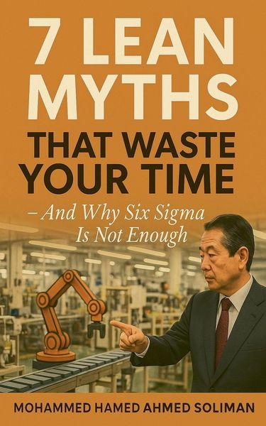 Produktbild: 7 Lean Myths That Waste Your Time - And Why Six Sigma Is Not Enough