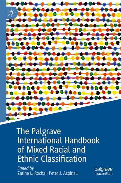 Produktbild: The Palgrave International Handbook of Mixed Racial and Ethnic Classification