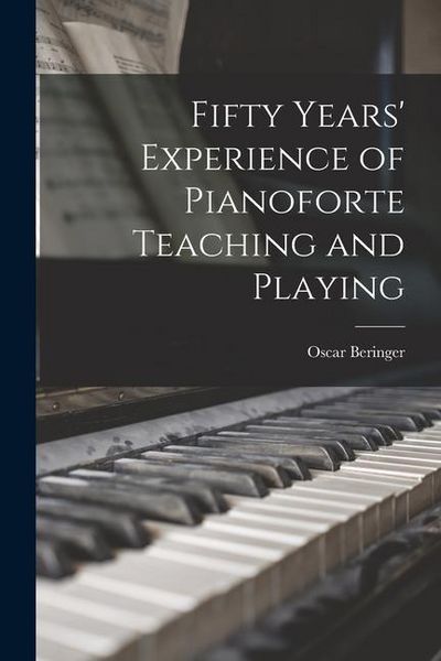 Produktbild: Fifty Years' Experience of Pianoforte Teaching and Playing