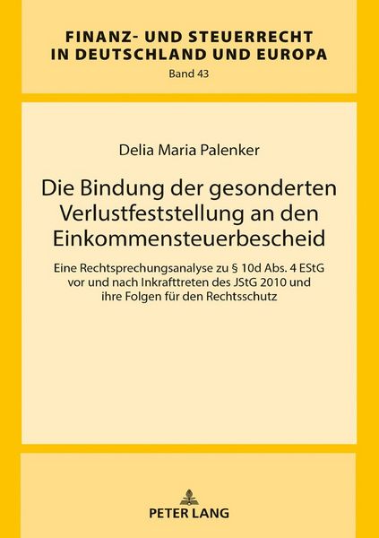 Produktbild: Die Bindung der gesonderten Verlustfeststellung an den Einkommensteuerbescheid