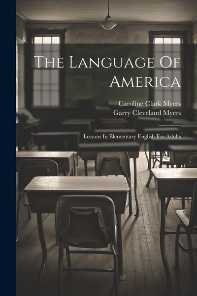 Produktbild: The Language Of America: Lessons In Elementary English For Adults