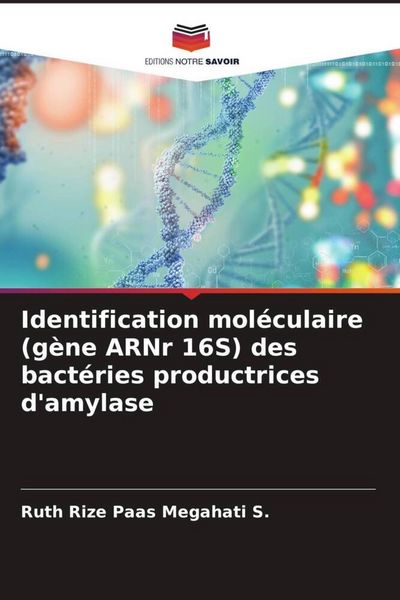 Produktbild: Identification mol&eacute;culaire (g&egrave;ne ARNr 16S) des bact&eacute;ries productrices d'amylase