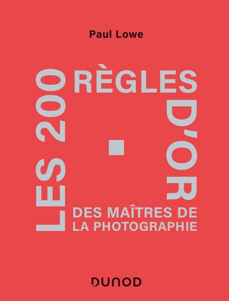 Produktbild: Les 200 r&egrave;gles d'or des ma&icirc;tres de la photographie