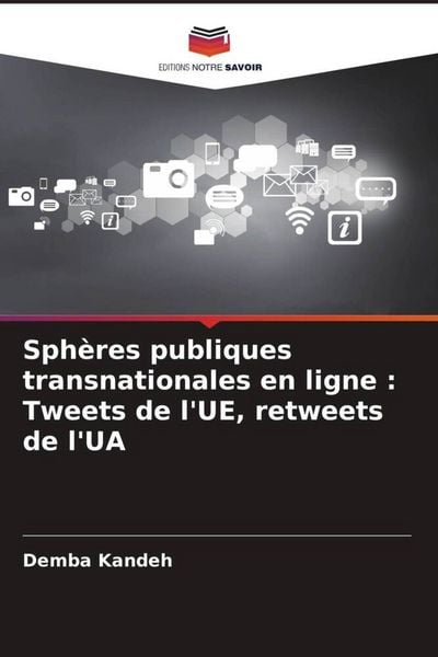 Produktbild: Sph&egrave;res publiques transnationales en ligne : Tweets de l'UE, retweets de l'UA