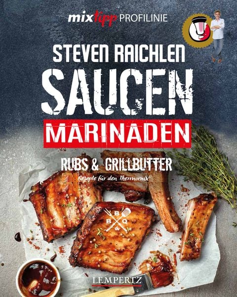 Produktbild: Mixtipp PROFILINIE Steven Raichlens Barbecue! Saucen, Rubs, Marinaden & Grillbutter