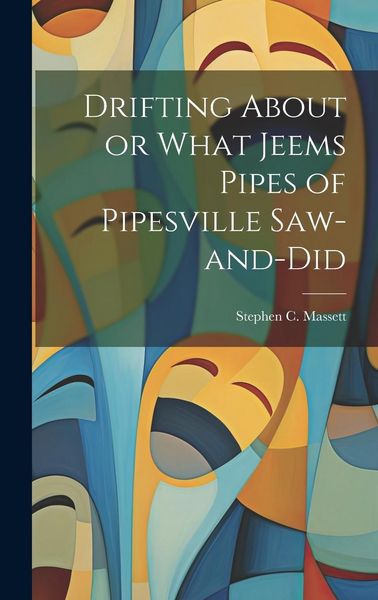 Produktbild: Drifting About or What Jeems Pipes of Pipesville Saw-and-Did