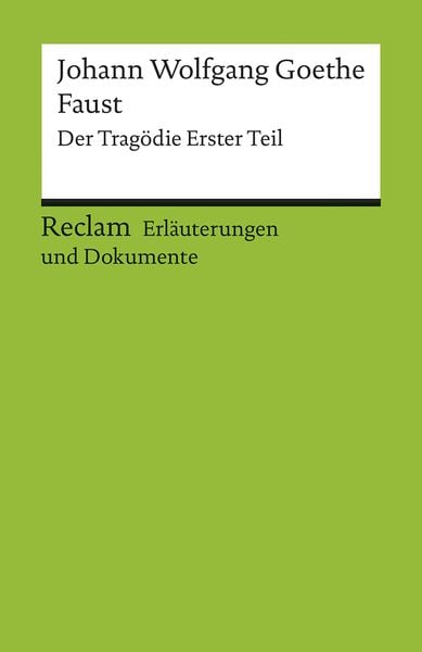 Erläuterungen und Dokumente zu Johann Wolfgang Goethe: Faust. Der Tragödie Erster Teil