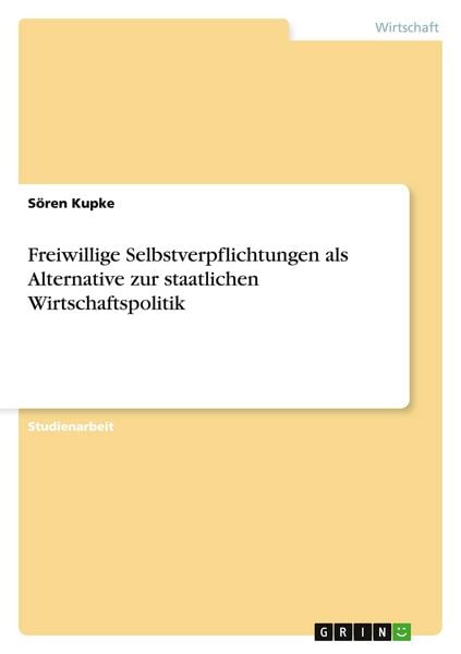 Produktbild: Freiwillige Selbstverpflichtungen als Alternative zur staatlichen Wirtschaftspolitik