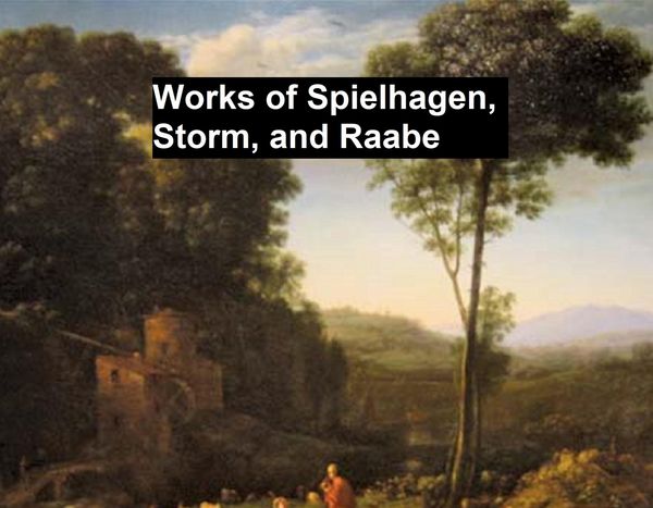 Produktbild: Works of Spielhagen, Storm, and Raabe