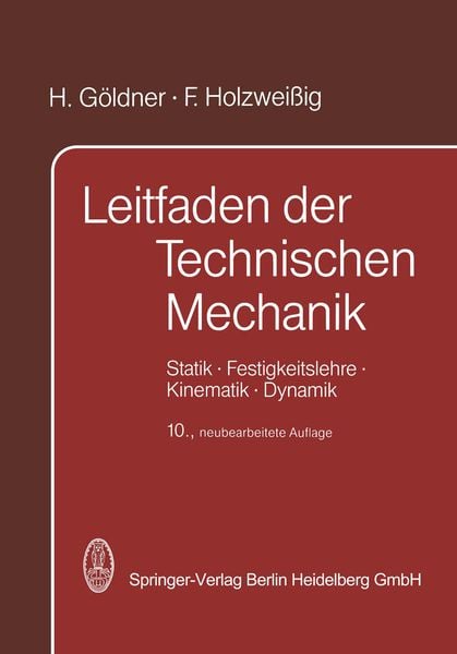 Leitfaden der Technischen Mechanik, Taschenbuch von H. Göldner , F. Holzweissig, Steinkopff, 9783662122532