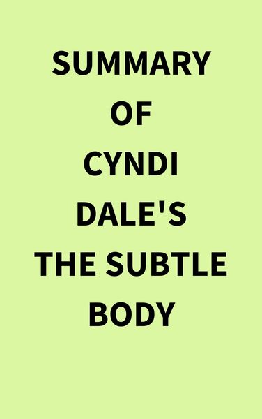 Produktbild: Summary of Cyndi Dale's The Subtle Body