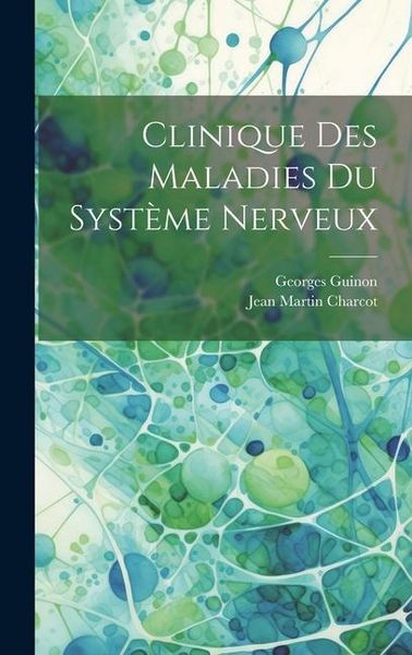 Produktbild: Clinique Des Maladies Du Syst&egrave;me Nerveux