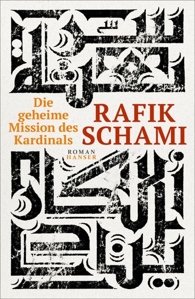 Die geheime Mission des Kardinals, Gebundene Ausgabe von Rafik Schami, Carl Hanser