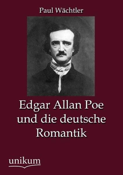 Produktbild: W&auml;chtler, P: Edgar Allan Poe und die deutsche Romantik