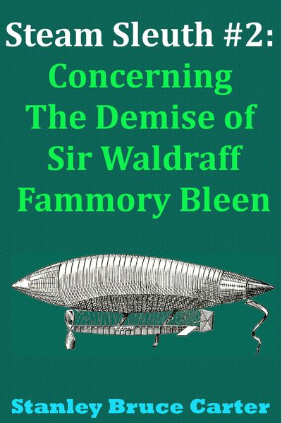 Produktbild: Steam Sleuth #2: Concerning the Demise of Sir Waldraff Fammory Bleen