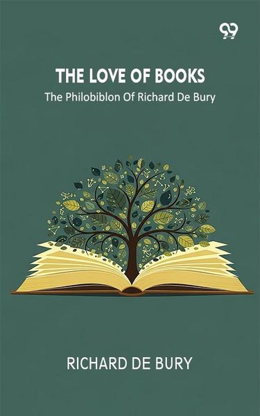 Produktbild: Love Of Books The Philobiblon Of Richard De Bury