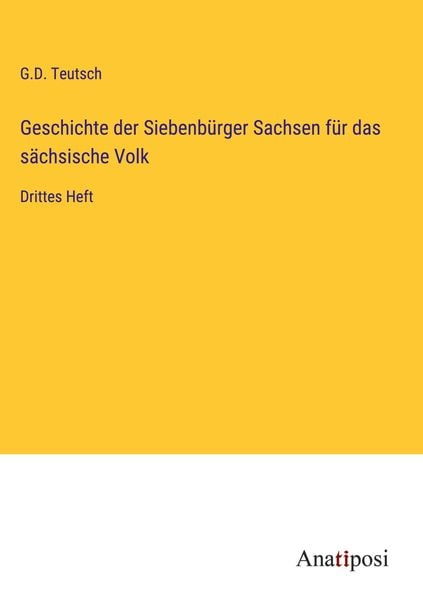Produktbild: Geschichte der Siebenb&uuml;rger Sachsen f&uuml;r das s&auml;chsische Volk