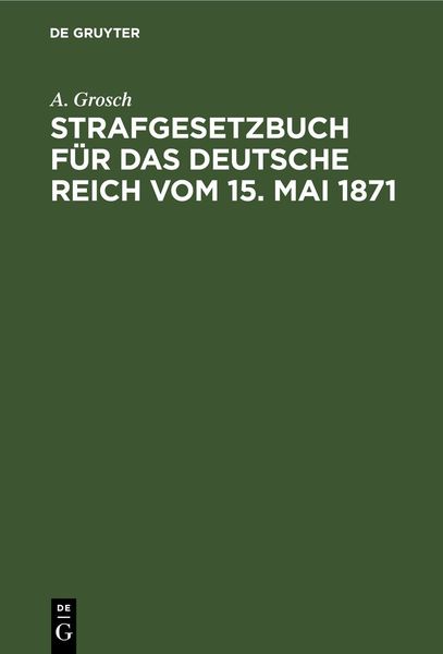 Produktbild: Strafgesetzbuch f&uuml;r das Deutsche Reich vom 15. Mai 1871
