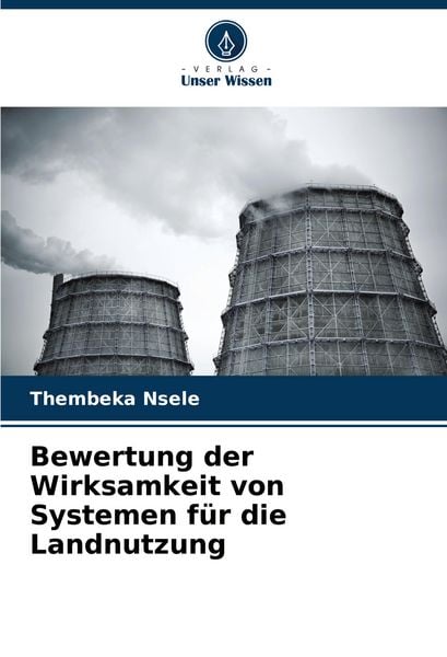 Produktbild: Bewertung der Wirksamkeit von Systemen f&uuml;r die Landnutzung