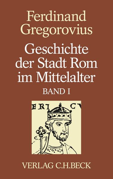 Produktbild: Geschichte der Stadt Rom im Mittelalter Band 1: Erstes bis sechstes Buch