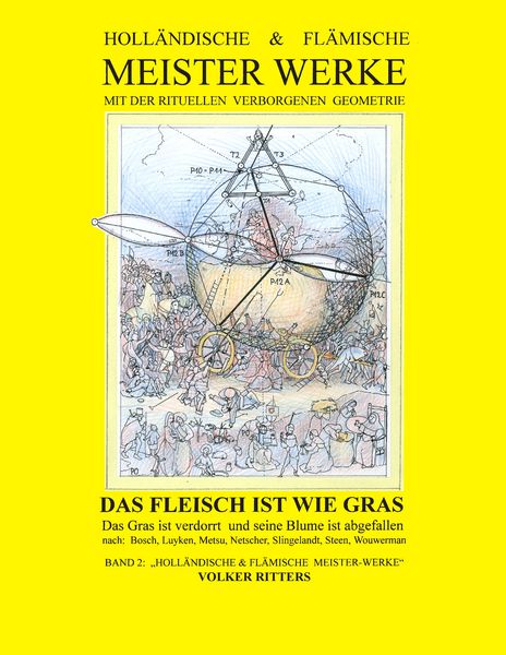 Produktbild: Holl&auml;ndische & fl&auml;mische Meisterwerke mit der rituellen verborgenen Geometrie - Band 2 - Das Fleisch ist wie Gras