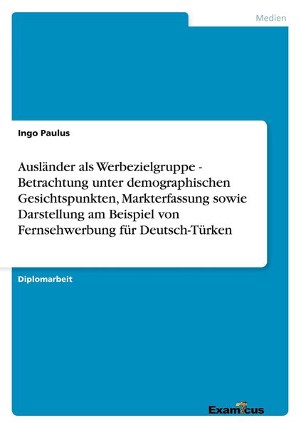 Produktbild: Ausl&auml;nder als Werbezielgruppe - Betrachtung unter demographischen Gesichtspunkte