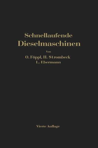 Schnellaufende Dieselmaschinen, Taschenbuch von O. Föppl , H. Strombeck , L. Ebermann, Springer Berlin, 9783642986758