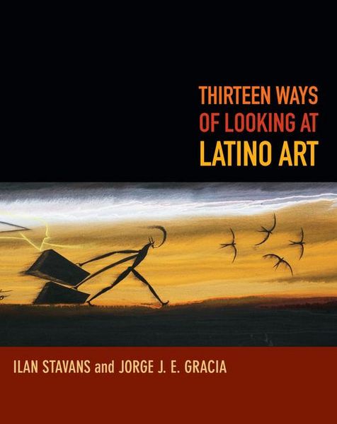 Produktbild: Thirteen Ways of Looking at Latino Art