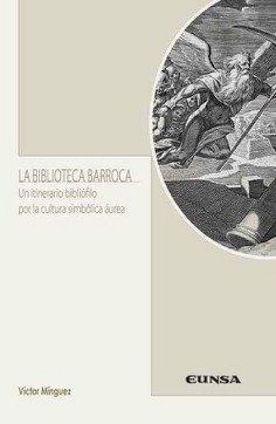 Produktbild: La biblioteca barroca : un itinerario bibli&oacute;filo por la cultura simb&oacute;lica &aacute;urea
