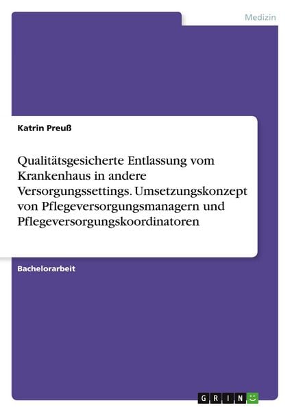 Produktbild: Qualit&auml;tsgesicherte Entlassung vom Krankenhaus in andere Versorgungssettings. Umsetzungskonzept von Pflegeversorgungsmanagern und Pflegeversorgungskoordinatoren