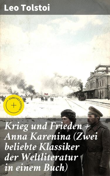 Produktbild: Krieg und Frieden + Anna Karenina (Zwei beliebte Klassiker der Weltliteratur in einem Buch)