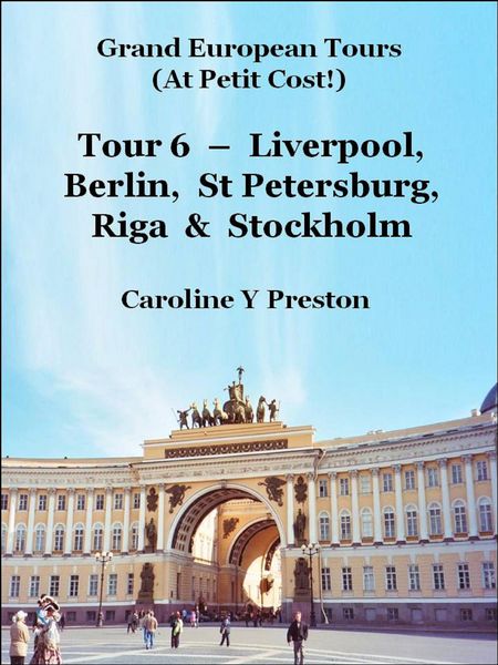 Produktbild: Grand Tours: Tour 6 - Liverpool, Berlin, St Petersburg, Riga & Stockholm