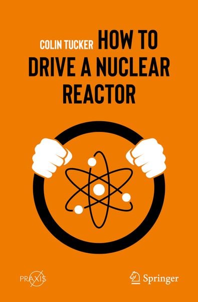 Produktbild: How to Drive a Nuclear Reactor