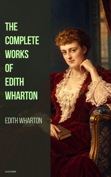 Produktbild: The Complete Works of Edith Wharton