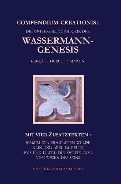 Produktbild: Compendium Creationis - die universelle Symbolik der Wassermann-Genesis erkl&auml;rt durch P. Martin