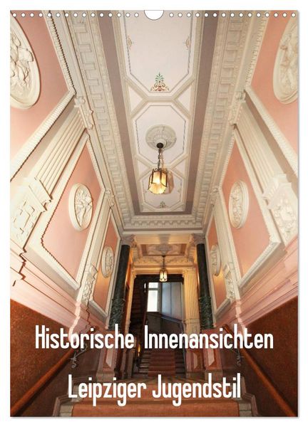 Produktbild: Historische Innenansichten - Leipziger Jugendstil (Wandkalender 2026 DIN A3 hoch), CALVENDO Monatskalender