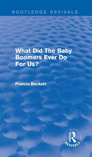 Produktbild: What Did The Baby Boomers Ever Do For Us?
