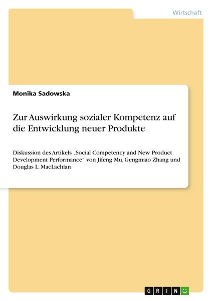 Zur Auswirkung sozialer Kompetenz auf die Entwicklung neuer Produkte, Taschenbuch von Monika Sadowska, GRIN, 9783656645603