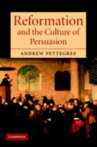 Produktbild: Reformation and the Culture of Persuasion
