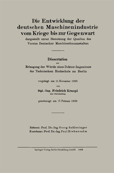 Die Entwicklung der deutschen Maschinenindustrie vom Kriege bis zur Gegenwart, Taschenbuch von Friedrich Kruspi, Springer Berlin, 9783662275597